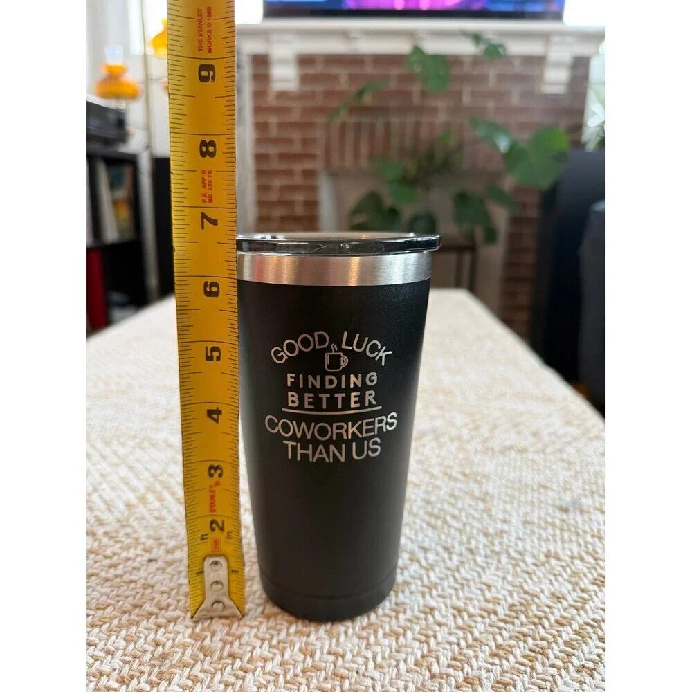 Sodilly Good Luck Finding Better Coworkers Than Us Tumbler